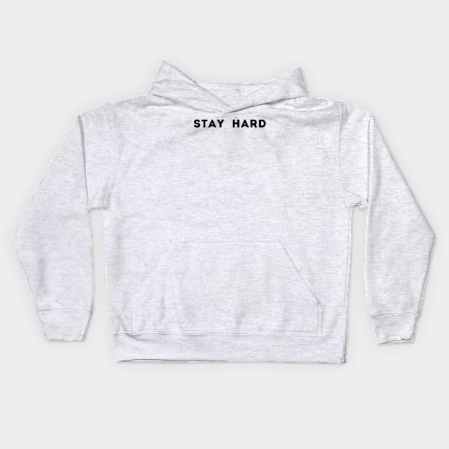 STAY HARD Kids Hoodie by Corazzon